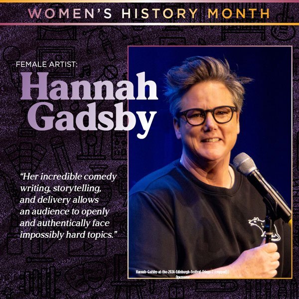 A graphic with an image of Hannah Gadsby. Zoe says, 'Her incredible comedy writing, storytelling, and delivery allows an audience to openly and authentically face impossibly hard topics.'