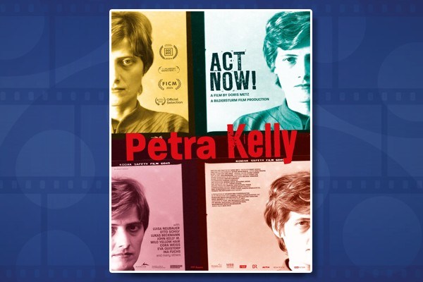European Union Film Festival: Petra Kelly - Act Now!