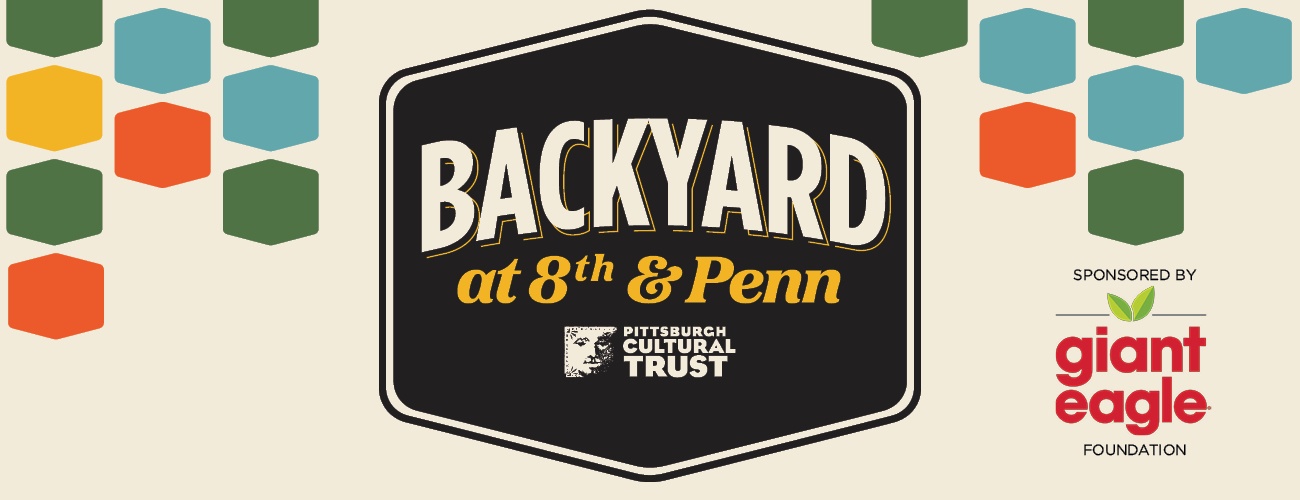 backyard and 8th and penn sponsored by the giant eagle foundation