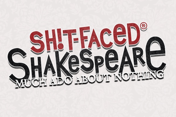 Sh!tFaced Shakespeare: Much Ado About Nothing