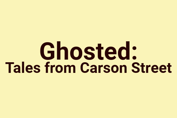 Ghosted: Tales from Carson