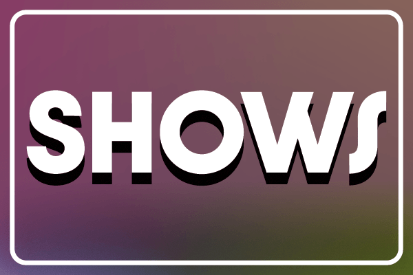 shows