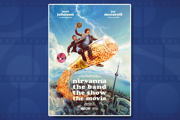 Nirvanna the Band the Show the Movie
