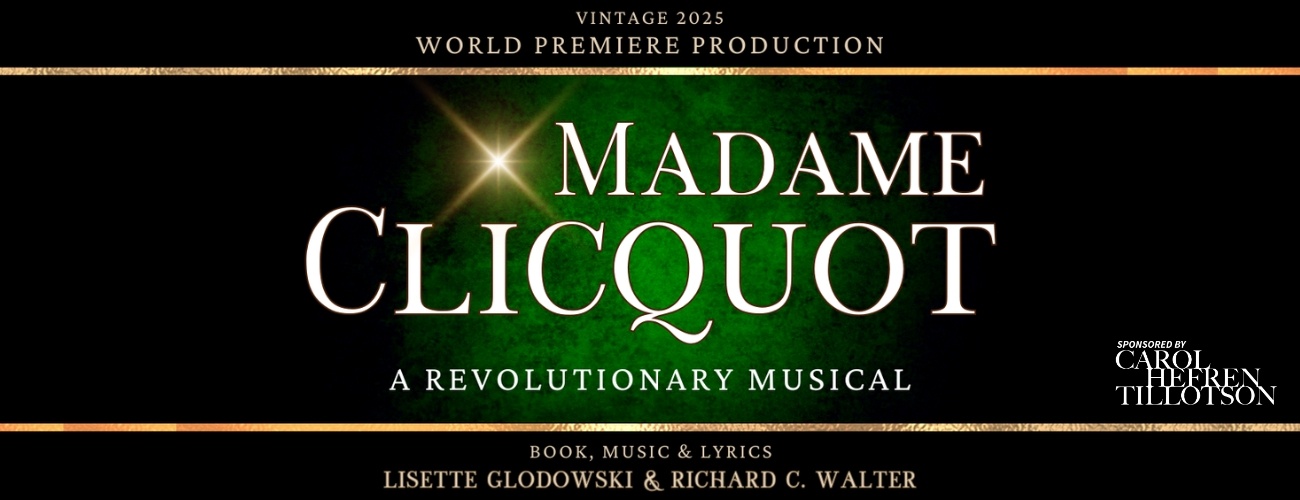MADAME CLICQUOT: A Revolutionary Musical