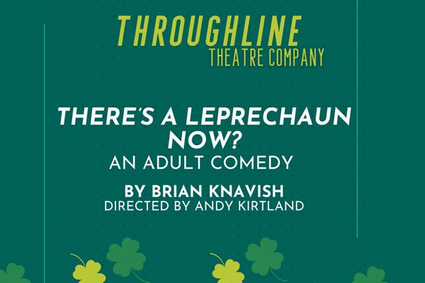 There's a Leprechaun Now? An Adult Comedy by Brian Knavish