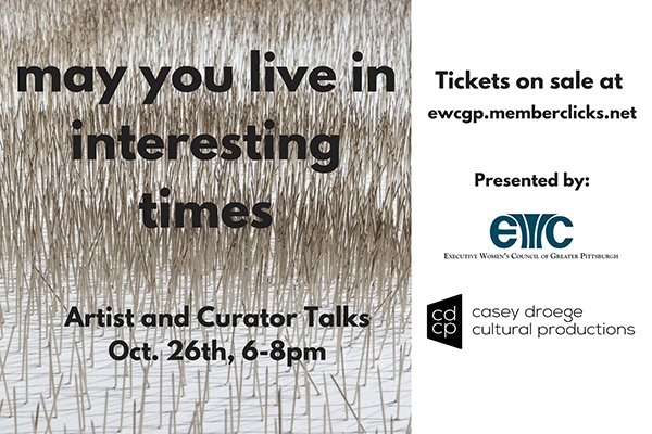 "may you live in interesting times" Artist and Curator Talk