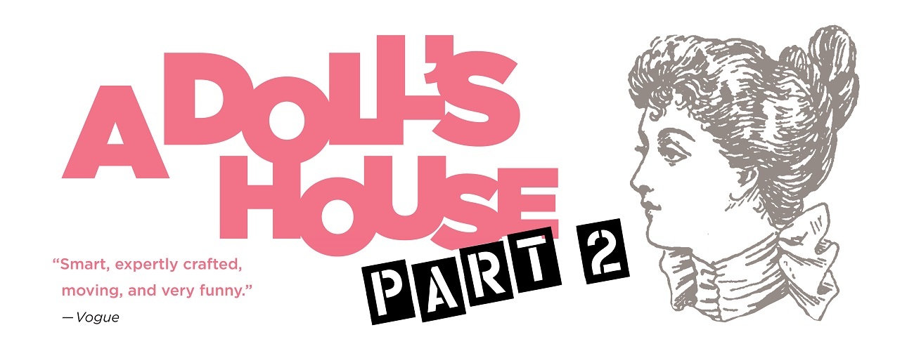 A Doll's House Part 2 Pittsburgh Official Ticket Source O'Reilly