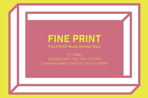 Fine Print: An Exhibit by PULLPROOF Studio 