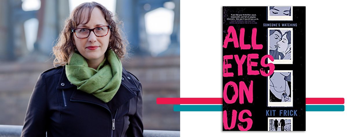 headshot of Kit Frick alongside the cover art for her book 'All Eyes On Us'