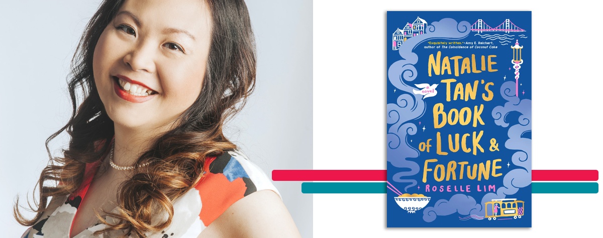 headshot of Roselle Lim alongside the cover art for her book 'Natalie Tan's Book of Luck & Fortune'