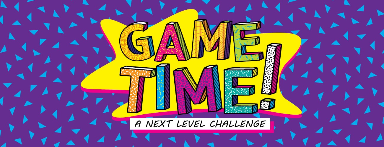 A colorful graphic banner that reads Game Time: A Next Level Challenge