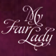 My Fair Lady