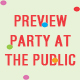 Preview Party at The Public