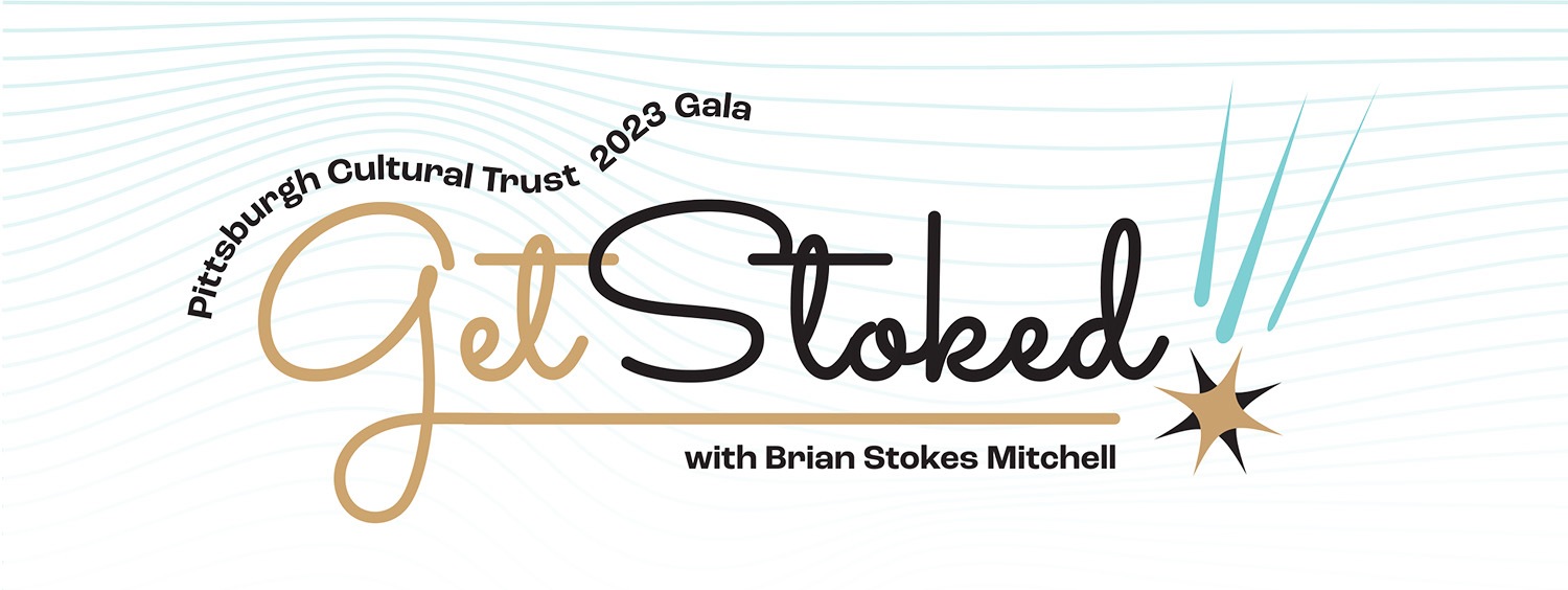 Pittsburgh Cultural Trust 2023 Gala. Get Stoked! With Brian Stokes Mitchell