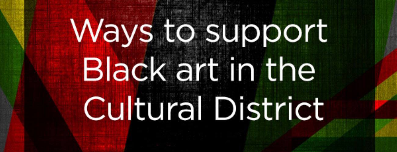 red, black, green, and yellow graphic with the text Ways to Support Black Art in the District written on top