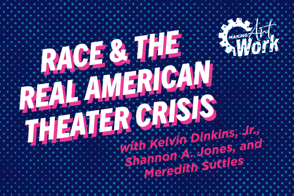 Race & The Real American Theater Crisis