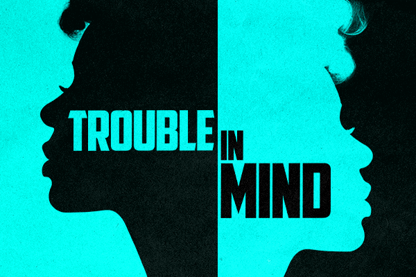 Trouble in Mind