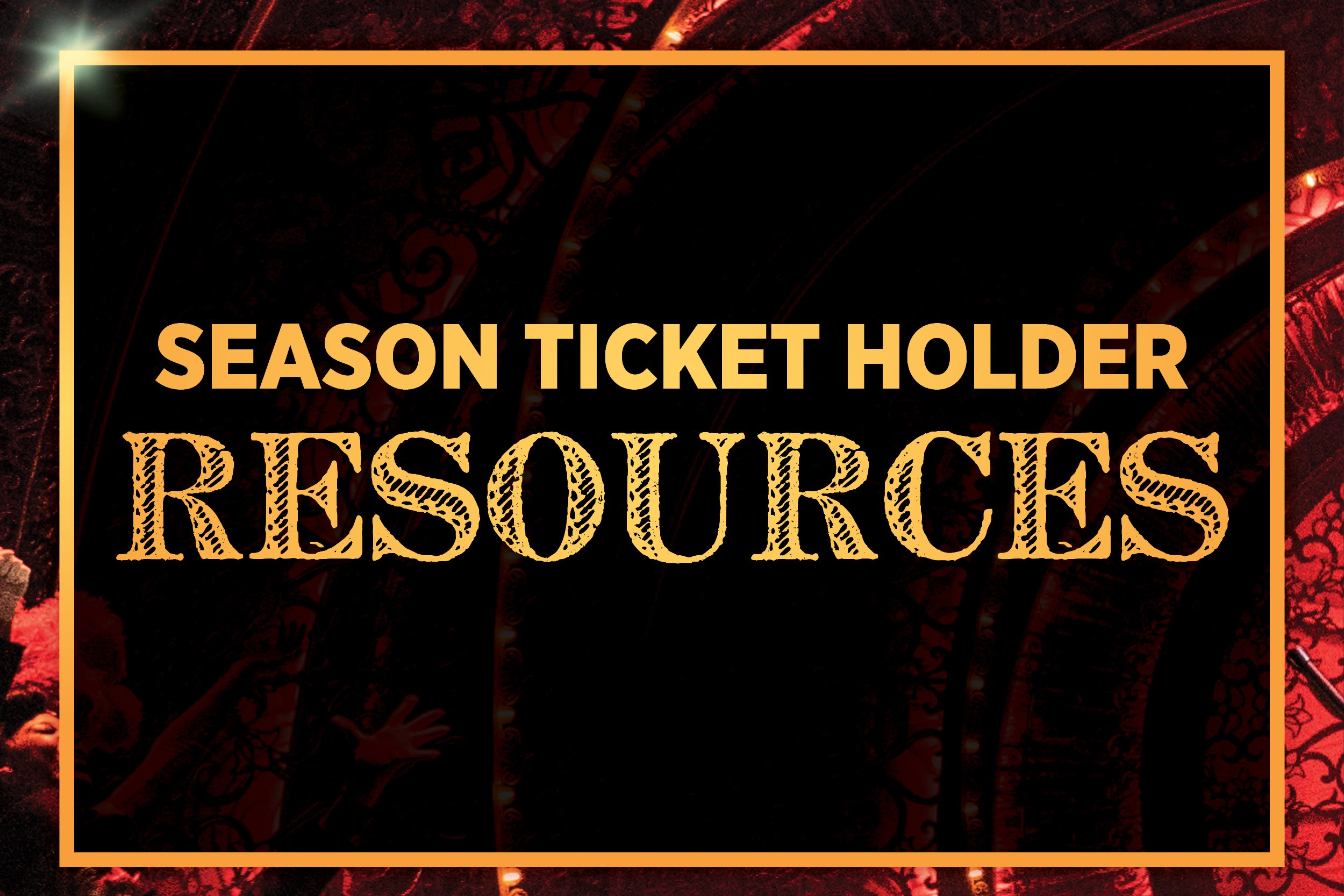 season ticket holder resources
