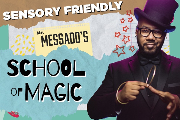Sensory Friendly: Mr. Messado's School of Magic