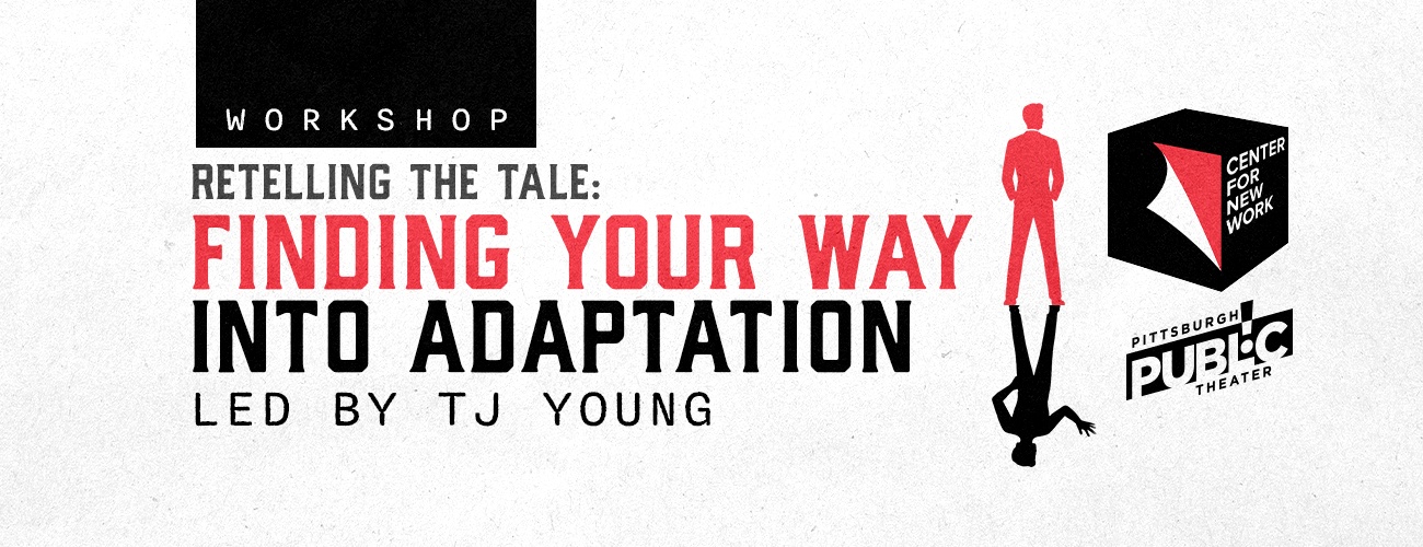 Retelling the Tale: Finding Your Way Into Adaptation with TJ Young