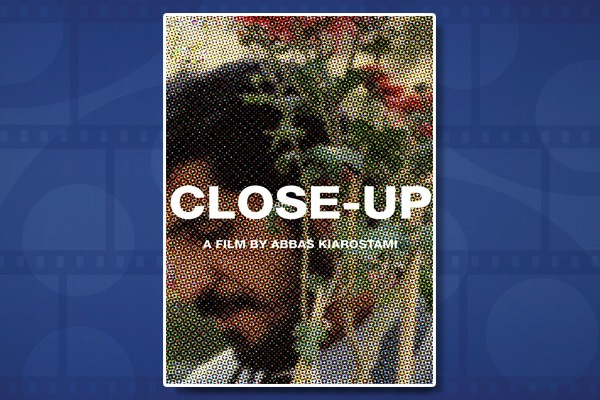 International Art House Classics: Close-Up (1990)