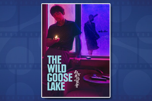The Lost Films of Covid: The Wild Goose Lake